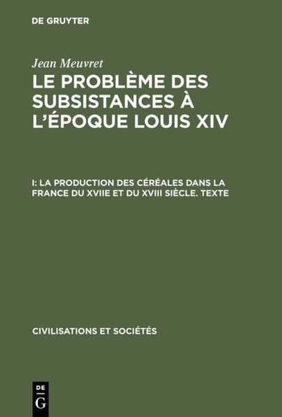 Produktbild: La production des c&eacute;r&eacute;ales dans la France du XVIIe et du XVIII si&egrave;cle &ndash; Texte