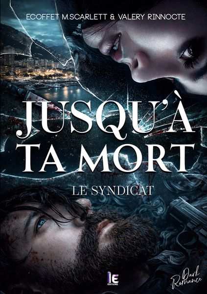 Produktbild: Jusqu'&agrave; ta mort - Le Syndicat : une Dark Romance enemies to lovers