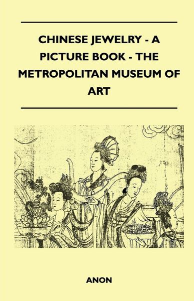 Produktbild: Chinese Jewelry - A Picture Book - The Metropolitan Museum of Art