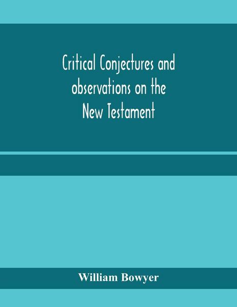 Produktbild: Critical conjectures and observations on the New Testament