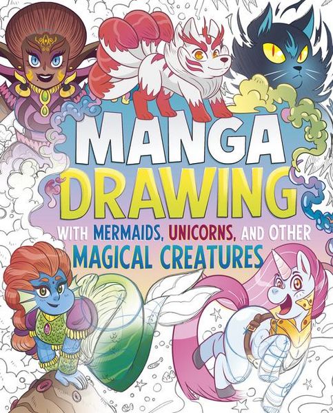 Produktbild: Manga Drawing with Mermaids, Unicorns, and Other Magical Creatures