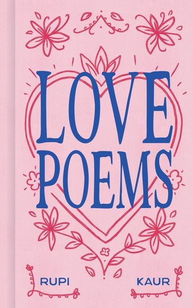 Love Poems, Gebundene Ausgabe von Rupi Kaur, Simon + Schuster LLC, 9798881606343