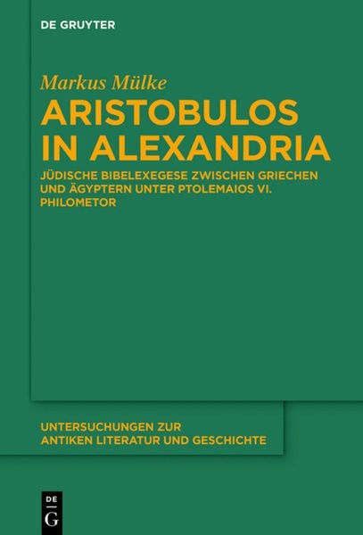 Aristobulos in Alexandria, Taschenbuch von Markus Mülke, De Gruyter, 9783110710106