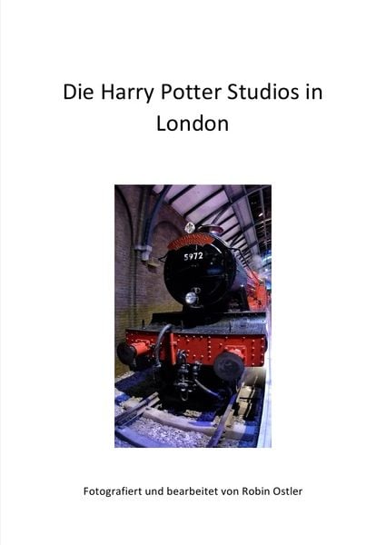 Die Harry Potter Studios in London, Taschenbuch von Robin Ostler, Epubli, 9783746738130