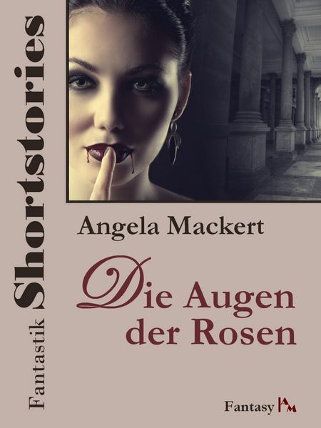 Produktbild: Fantastik Shortstories: Die Augen der Rosen