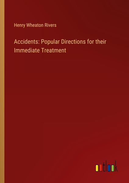 Produktbild: Accidents: Popular Directions for their Immediate Treatment