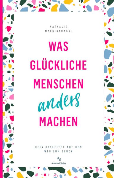 Produktbild: Was gl&uuml;ckliche Menschen anders machen