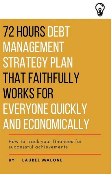 Produktbild: 72 Hours Debt Management Strategy Plan That Faithfully Works for Everyone Quickly And Economicaly