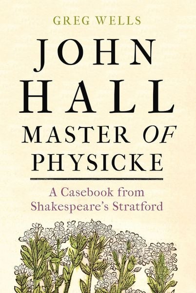 Produktbild: John Hall, Master of Physicke