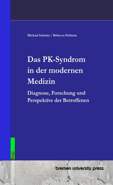 Das PK-Syndrom in der modernen Medizin, Taschenbuch von Michael Schmitz , Rebecca Ostheim, Bremen University Press, 9783691735765