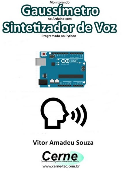 Produktbild: Monitorando Gauss&iacute;metro No Arduino Com Sintetizador De Voz Programado No Python