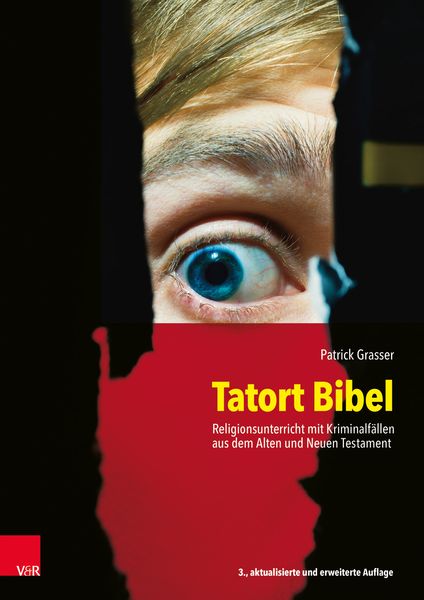 Tatort Bibel, Taschenbuch von Patrick Grasser, Vandenhoeck + Ruprecht, 978-3-525-72004-2