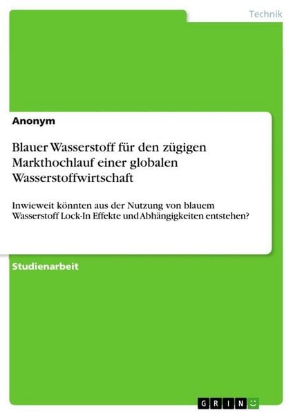 Produktbild: Blauer Wasserstoff f&uuml;r den z&uuml;gigen Markthochlauf einer globalen Wasserstoffwirtschaft