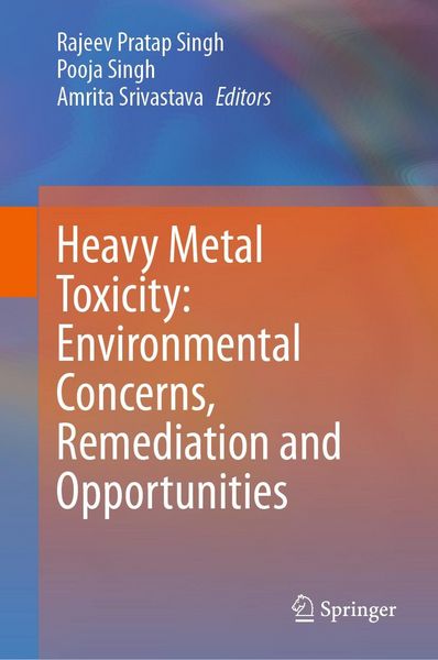 Produktbild: Heavy Metal Toxicity: Environmental Concerns, Remediation and Opportunities