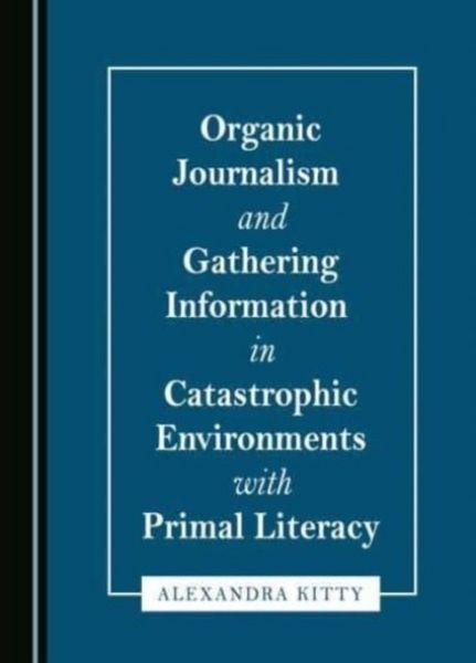 Produktbild: Kitty, A: Organic Journalism and Gathering Information in Ca