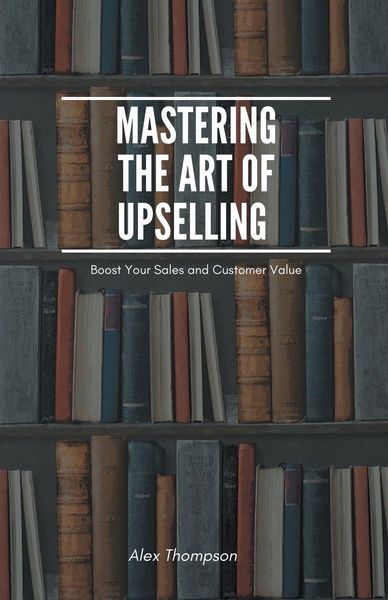 Produktbild: Mastering the Art of Upselling
