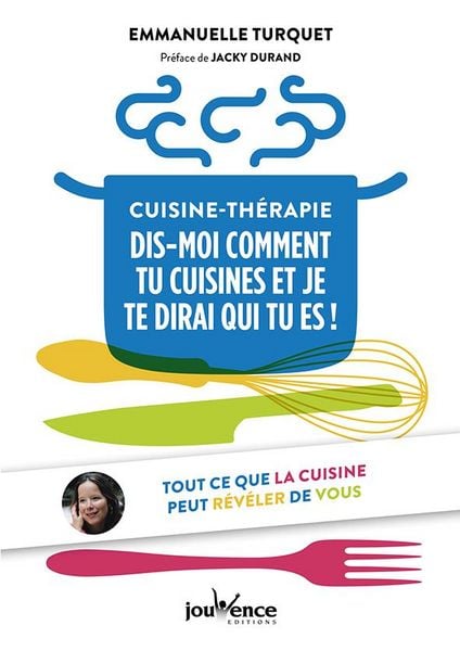 Produktbild: Cuisine-th&eacute;rapie: dis-moi comment tu cuisines et je te dirai qui tu es