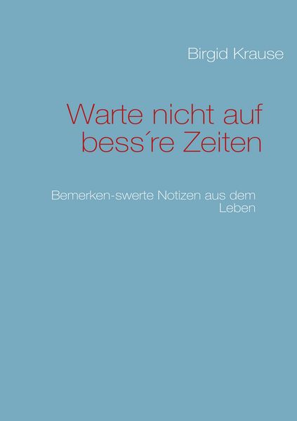 Produktbild: Warte nicht auf bess're Zeiten