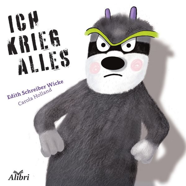 Ich krieg alles, Paperback von Edith Schreiber-Wicke, Alibri, 978-3-86569-413-3