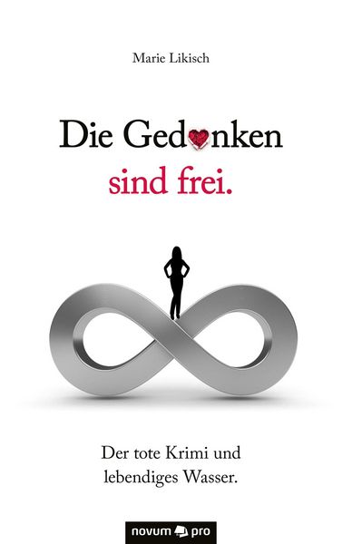 Produktbild: Die Gedanken sind frei. Der tote Krimi und lebendiges Wasser.
