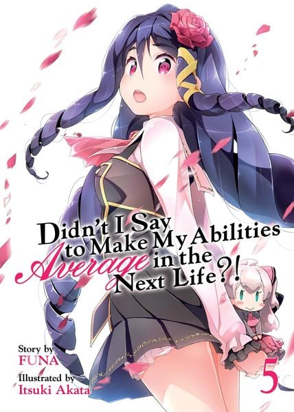 Produktbild: Didn't I Say to Make My Abilities Average in the Next Life?! (Light Novel) Vol. 5