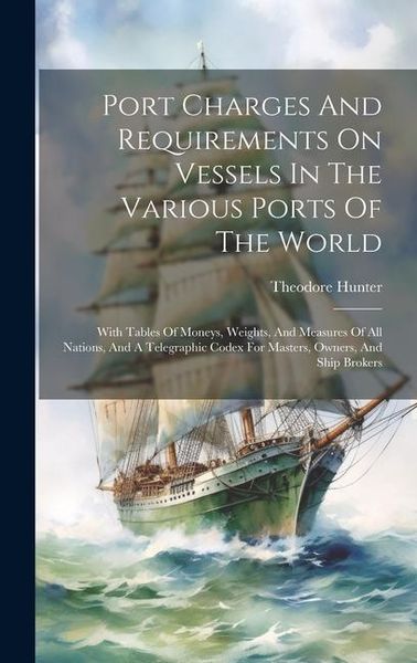 Produktbild: Port Charges And Requirements On Vessels In The Various Ports Of The World