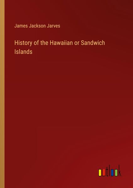 Produktbild: History of the Hawaiian or Sandwich Islands
