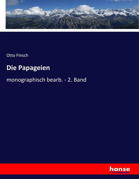 Die Papageien, Taschenbuch von Otto Finsch, Hansebooks, 9783744643092
