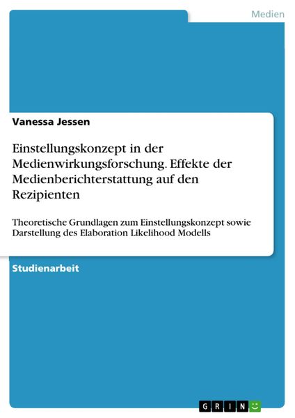 Produktbild: Einstellungskonzept in der Medienwirkungsforschung. Effekte der Medienberichterstattung auf den Rezipienten