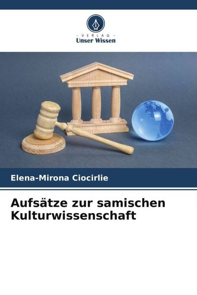 Aufsätze zur samischen Kulturwissenschaft, Taschenbuch von Elena-Mirona Ciocirlie, Verlag Unser Wissen, 9786205172735