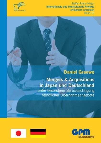 Produktbild: Mergers & Acquisitions in Japan und Deutschland - unter besonderer Ber&uuml;cksichtigung feindlicher &Uuml;bernahmeangebote