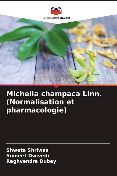 Produktbild: Michelia champaca Linn. (Normalisation et pharmacologie)