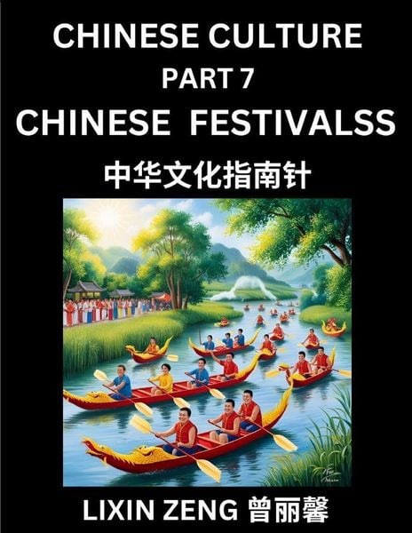 Produktbild: Chinese Culture (Part 7)- Chinese Traditional Festivals and Celebrations, Learn Mandarin Chinese Language, Discover Ancient History and Culture, Readi