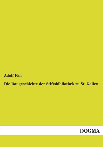 Produktbild: Die Baugeschichte der Stiftsbibliothek zu St. Gallen