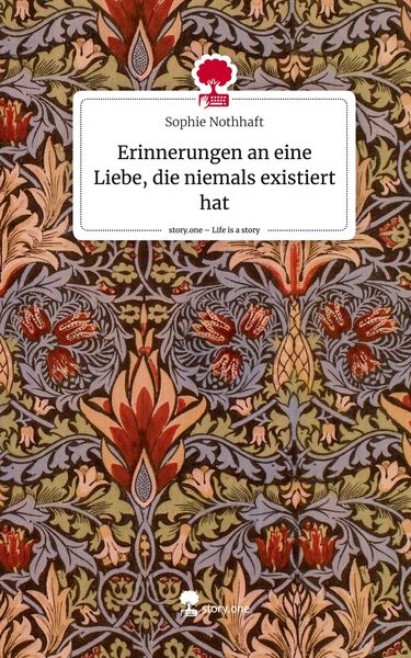 Produktbild: Erinnerungen an eine Liebe, die niemals existiert hat. Life is a Story - story.one