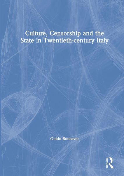 Produktbild: Culture, Censorship and the State in Twentieth-century Italy