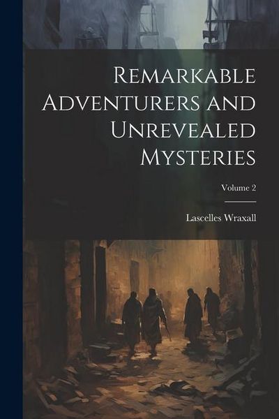 Produktbild: Remarkable Adventurers and Unrevealed Mysteries; Volume 2