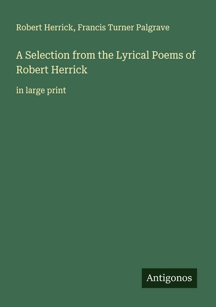 Produktbild: A Selection from the Lyrical Poems of Robert Herrick