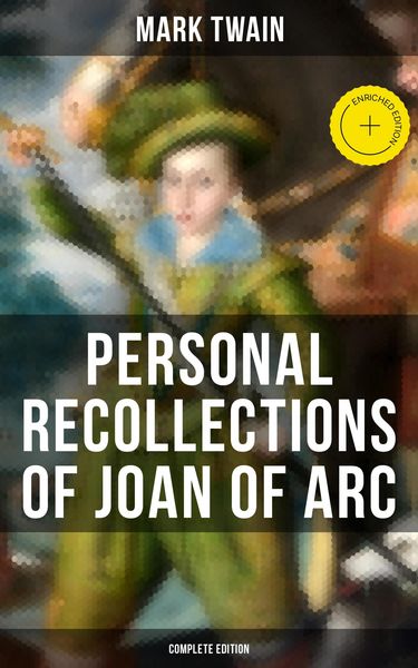 Produktbild: Personal Recollections of Joan of Arc (Complete Edition)