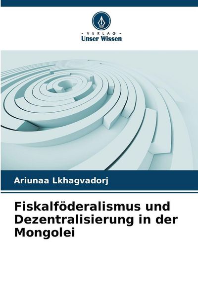 Produktbild: Fiskalf&ouml;deralismus und Dezentralisierung in der Mongolei
