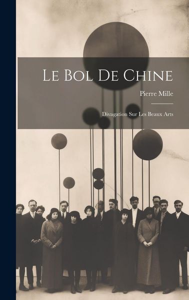 Produktbild: Le Bol de Chine: Divagation Sur Les Beaux Arts