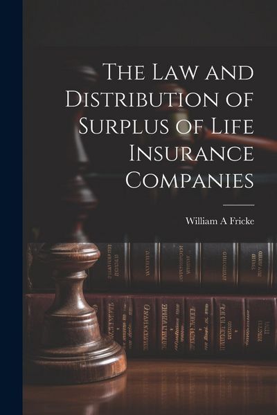 Produktbild: The law and Distribution of Surplus of Life Insurance Companies