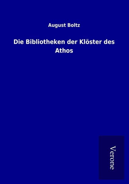 Die Bibliotheken der Klöster des Athos, Taschenbuch von August Boltz, TP Verone Publishing, 9789925083787