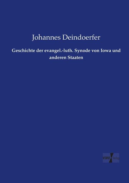 Produktbild: Geschichte der evangel.-luth. Synode von Iowa und anderen Staaten