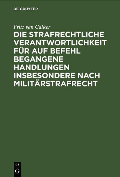 Produktbild: Die strafrechtliche Verantwortlichkeit f&uuml;r auf Befehl begangene Handlungen insbesondere nach Milit&auml;rstrafrecht