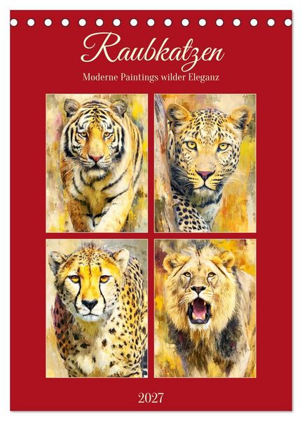 Produktbild: Raubkatzen. Moderne Paintings wilder Eleganz (Tischkalender 2027 DIN A5 hoch), CALVENDO Monatskalender