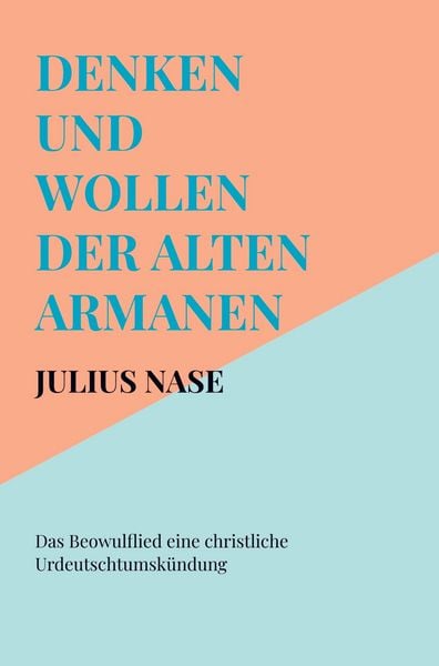 Produktbild: Denken und Wollen der alten Armanen Band 6 - Das Beowulflied eine christliche Urdeutschtumsk&uuml;ndung