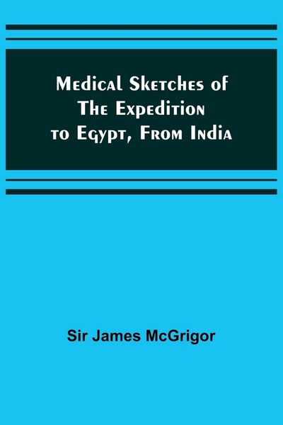 Produktbild: Medical Sketches of the Expedition to Egypt, from India