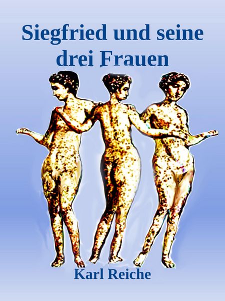 Produktbild: Siegfried und seine drei Frauen
