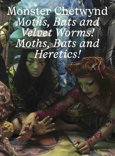 Produktbild: Monster Chetwynd. Bats and Velvet Worms! Moths, Bats and Heretics